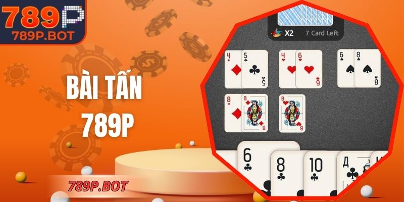 Bài Tấn 789P - Sân Chơi Đối Kháng Kịch Tính Và Hấp Dẫn