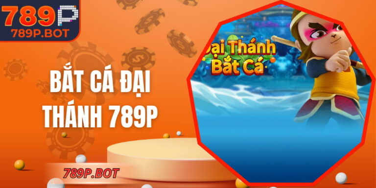 Bắt Cá Đại Thánh 789P – Giải Trí Chủ Đề Thần Thoại 6 Bắt Cá Đại Thánh 789P – Giải Trí Chủ Đề Thần Thoại