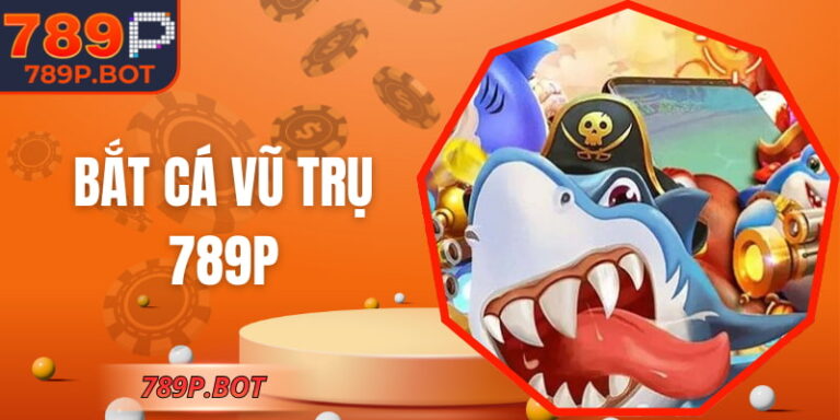 Bắt Cá Vũ Trụ 789P - Trải Nghiệm Bắn Cá Không Gian 7 Bắt Cá Vũ Trụ 789P - Trải Nghiệm Bắn Cá Không Gian
