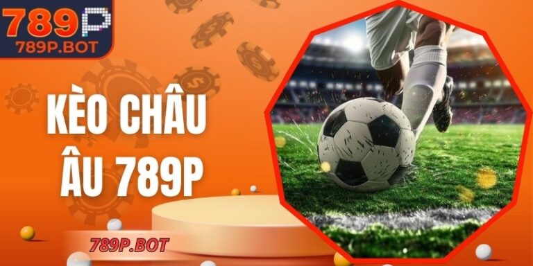 Kèo Châu Âu 789P - Cách Đọc Kèo Chính Xác Dành Cho Newbie 2 Kèo Châu Âu 789P - Cách Đọc Kèo Chính Xác Dành Cho Newbie